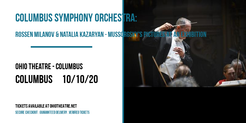 Columbus Symphony Orchestra: Rossen Milanov & Natalia Kazaryan - Mussorgsky's Pictures At An Exhibition at Ohio Theatre - Columbus tickets Columbus Symphony Orchestra: Rossen Milanov & Natalia Kazaryan - Mussorgsky's Pictures At An Exhibition at Ohio Theatre - Columbus