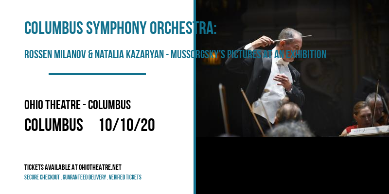 Columbus Symphony Orchestra: Rossen Milanov & Natalia Kazaryan - Mussorgsky's Pictures At An Exhibition [CANCELLED] at Ohio Theatre - Columbus
