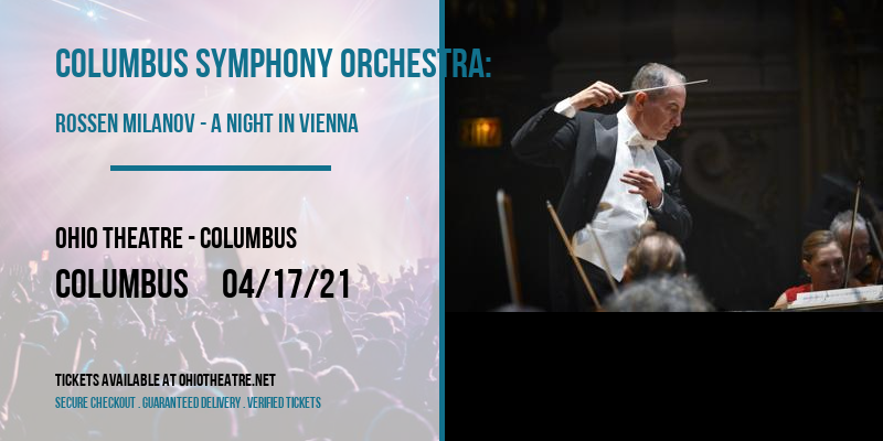 Columbus Symphony Orchestra: Rossen Milanov - A Night in Vienna at Ohio Theatre - Columbus tickets Columbus Symphony Orchestra: Rossen Milanov - A Night in Vienna at Ohio Theatre - Columbus