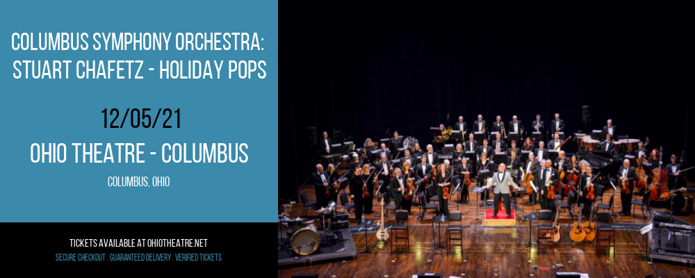 Columbus Symphony Orchestra: Stuart Chafetz - Holiday Pops at Ohio Theatre - Columbus tickets Columbus Symphony Orchestra: Stuart Chafetz - Holiday Pops at Ohio Theatre - Columbus