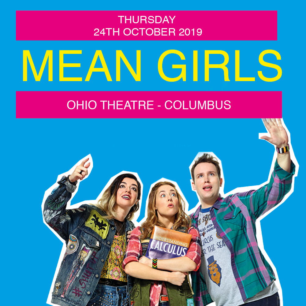 Mean Girls at Ohio Theatre - Columbus