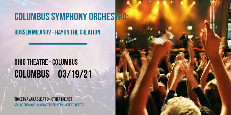Columbus Symphony Orchestra: Rossen Milanov - Haydn The Creation at Ohio Theatre - Columbus