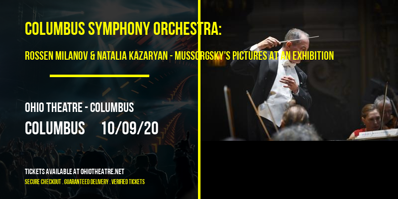 Columbus Symphony Orchestra: Rossen Milanov & Natalia Kazaryan - Mussorgsky's Pictures At An Exhibition [CANCELLED] at Ohio Theatre - Columbus