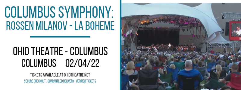 Columbus Symphony: Rossen Milanov - La Boheme at Ohio Theatre - Columbus tickets Columbus Symphony: Rossen Milanov - La Boheme at Ohio Theatre - Columbus