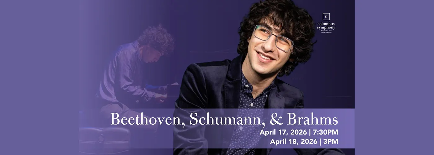 Columbus Symphony: Beethoven, Schumann & Brahms